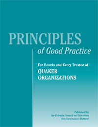 Principles of Good Practice for Boards and Every Trustee of QUAKER ORGANIZATIONS